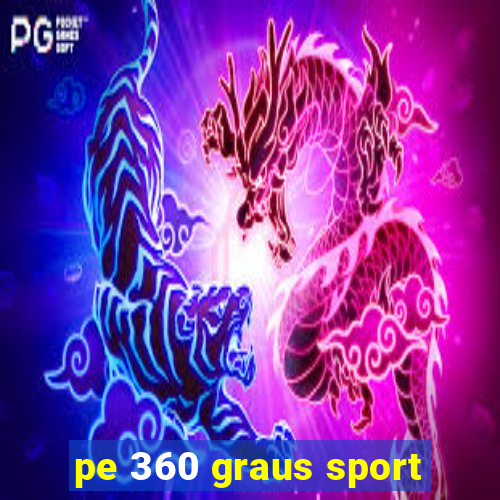 pe 360 graus sport